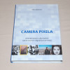 Pekka Makkonen Camera Pixela - Ammattilaisten näkemyksiä valokuvauksen digitalisoitumisesta